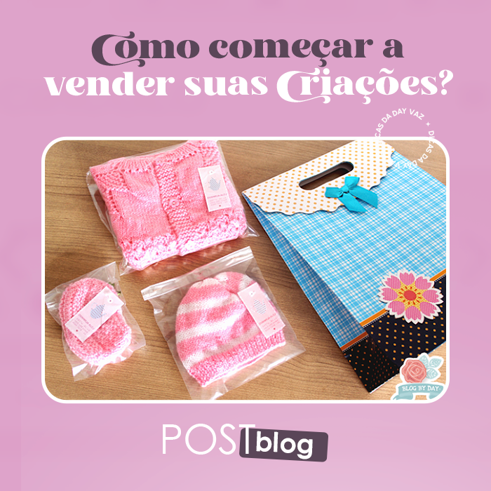 Como começar a vender suas criações de tricô e crochê? Aprenda já!