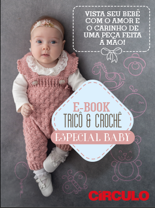 E-BOOK TRICÔ & CROCHÊ - ESPECIAL BABY