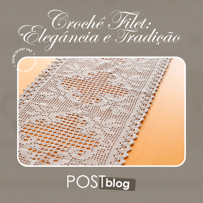 Crochê Filet: elegância, tradição e desenhos que contam histórias