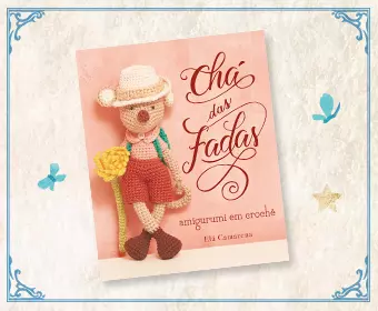 Chá das Fadas: viaje ao universo mágico dos amigurumis