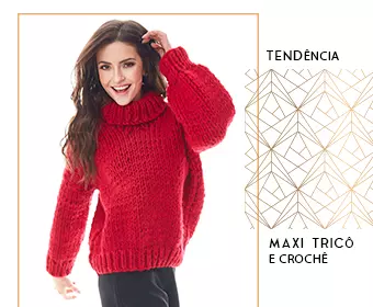 Tendências outono/inverno: Maxi Tricô e Crochê