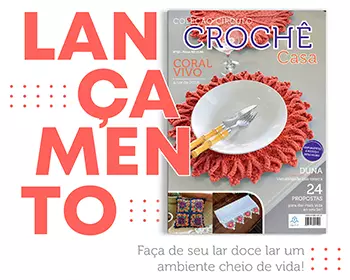 Crochê Casa: confira a nova edição da revista
