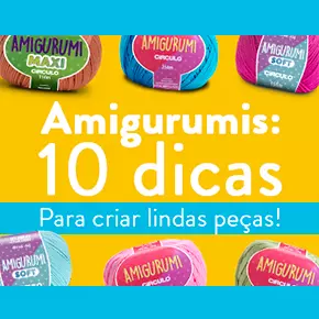 Amigurumis: 10 dicas para criar lindas peças!