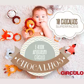 E-book Amigurumi Círculo – Chocalhos: 10 peças exclusivas!