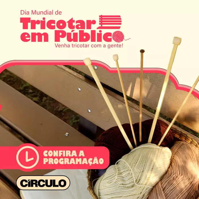 Dia Mundial de Tricotar em Público: celebre seu amor pelo tricô com a Círculo