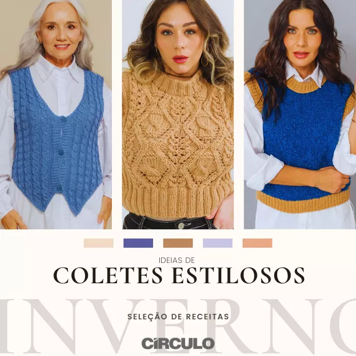 Ideias de coletes estilosos em tricô e crochê