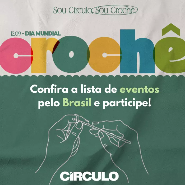 Dia Mundial do Crochê na Círculo: confira uma lista de eventos pelo Brasil