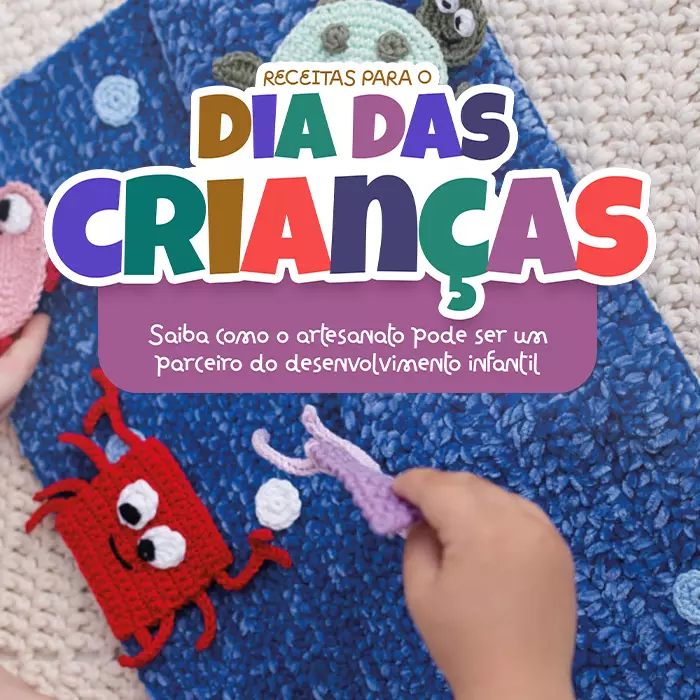 Receitas para o Dia das Crianças: o artesanato como parceiro do desenvolvimento infantil