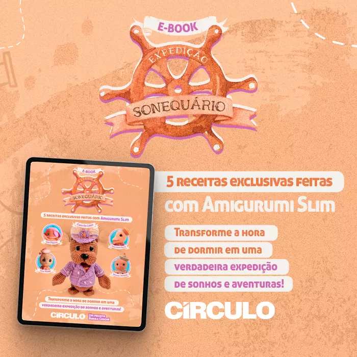 Expedição Sonequário: transforme a hora de dormir em aventuras com Amigurumi Slim