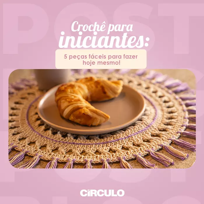 Crochê para iniciantes: 5 peças fáceis para fazer hoje mesmo