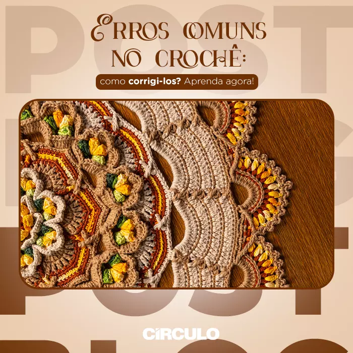 Erros comuns no crochê e como corrigi-los