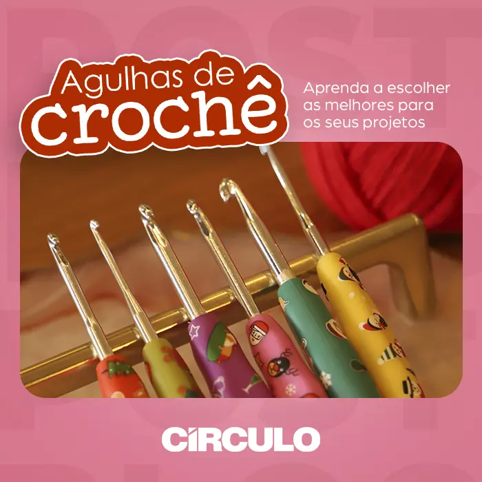 Agulhas de Crochê: como escolher a opção ideal?