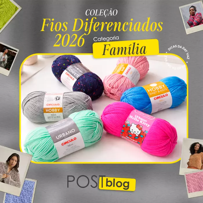 Coleção Fios Diferenciados 2026 Circulo: conheça a categoria Família!