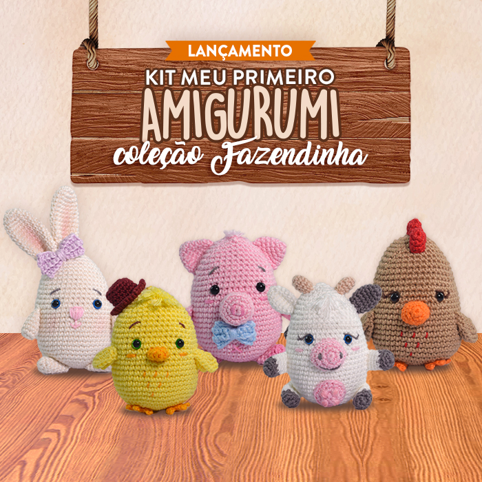 Lançamento: Kit Meu Primeiro Amigurumi - Coleção Fazendinha!