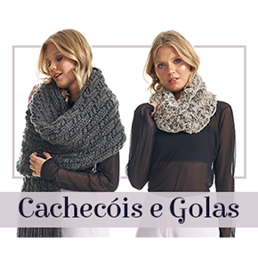 Cachecóis e Golas: conheça lindas opções para o inverno!