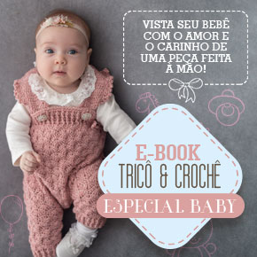 E-book Tricô e Crochê - Especial Baby: 8 modelos superfofos!