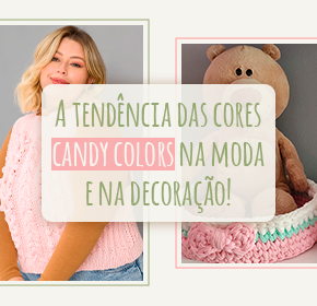 Candy Colors: a tendência das cores doces no handmade!