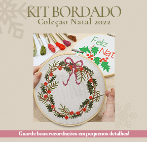 Kit Bordado Coleção Natal 2022: cada detalhe faz toda a diferença!