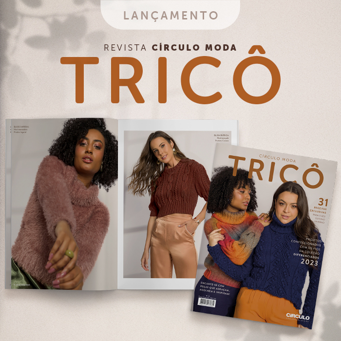 Lançamento: Revista Círculo Moda Tricô 2023!