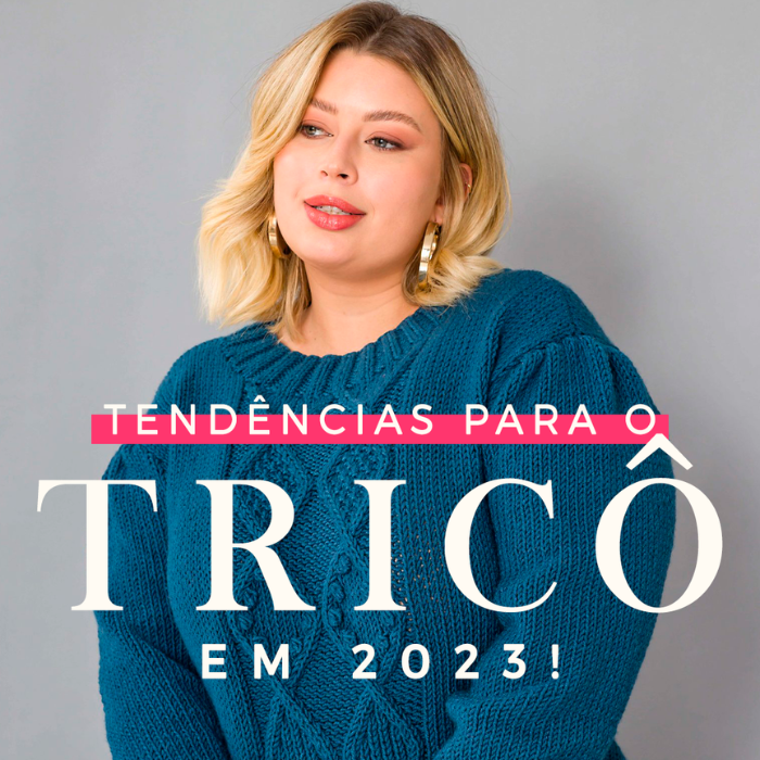 Tendências para o tricô em 2023: atual e divertido