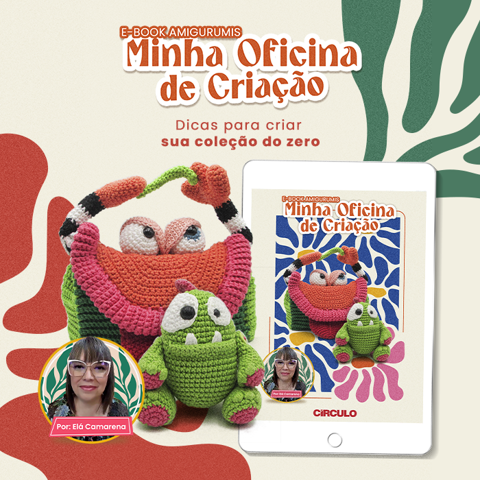 E-book Amigurumis: Minha Oficina de Criação —Aprenda a fazer sua primeira coleção com a artesã Elá Camarena!